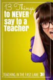 13 Things to NEVER Say to a Teacher