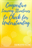 Are you looking for new and engaging ways to check for understanding during or after a lesson? Give these cooperative learning strategies a try!