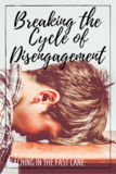 Breaking the Cycle of Disengagement
