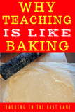 Why Teaching is Like Baking