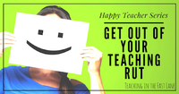 Get Out of Your Teaching Rut