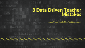 Are You Making These 3 Data Driven Teacher Mistakes