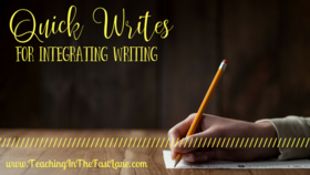 Using Quick Writes to Integrate Writing in Content Areas