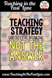 Are you looking for a way to teach critical thinking skills to your students? Give my favorite strategy, "Not the Answer" a try! This activity builds critical thinking skills through the use of multiple choice questions and allows you a look inside your students' thinking. 