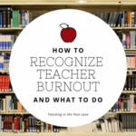 Teacher burnout is a real thing and it can change the way you feel about the classroom. Check out this post with tips for dealing with the stress in a productive way and signs to watch for. #TeachingInTheFastLane #TeacherBurnOut