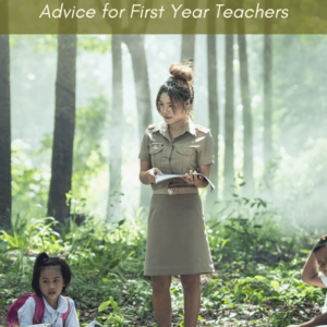 Advice for First Year Teachers from Teachers