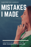 Advice for first year teachers on mistakes to avoid from someone who has been there. 
