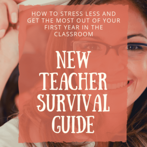 First Year Teacher Survival Guide