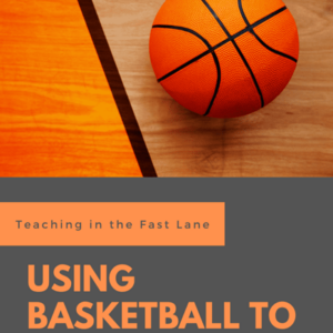 Using Basketball to Engage Students