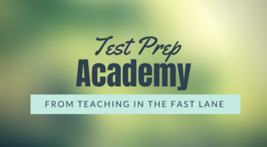 Test Prep Academy from Teaching in the Fast Lane