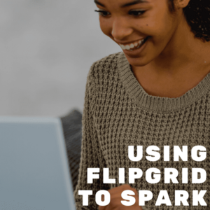 Flipgrid: An Easy How To Guide