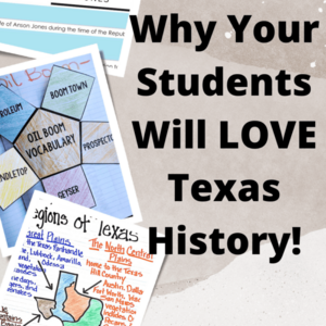 Why Your Students Will Love Texas History