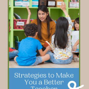3 Teaching Strategies to Make You Better