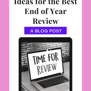 3 Outrageous Ideas for the Best End of Year Review