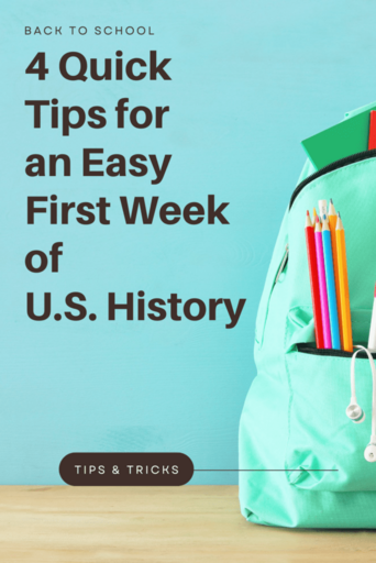 Blue background with photo of teal backpack with title "4 Quick Tips for an Easy First Week of U.S. History"