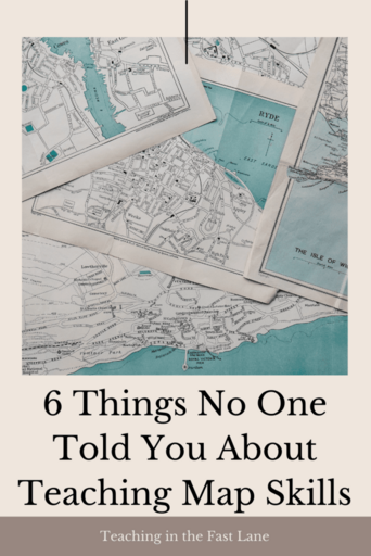 Photograph of maps piled on one another with the title, "6 Things No One Told You About Teaching Map Skills"