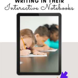 5 Reasons Students Should Be Writing in Interactive Notebooks